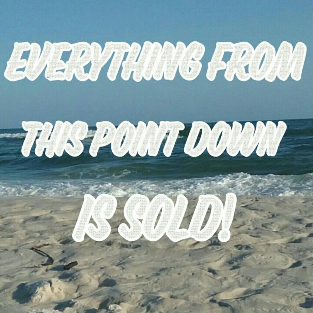 Everything from this point down is sold!